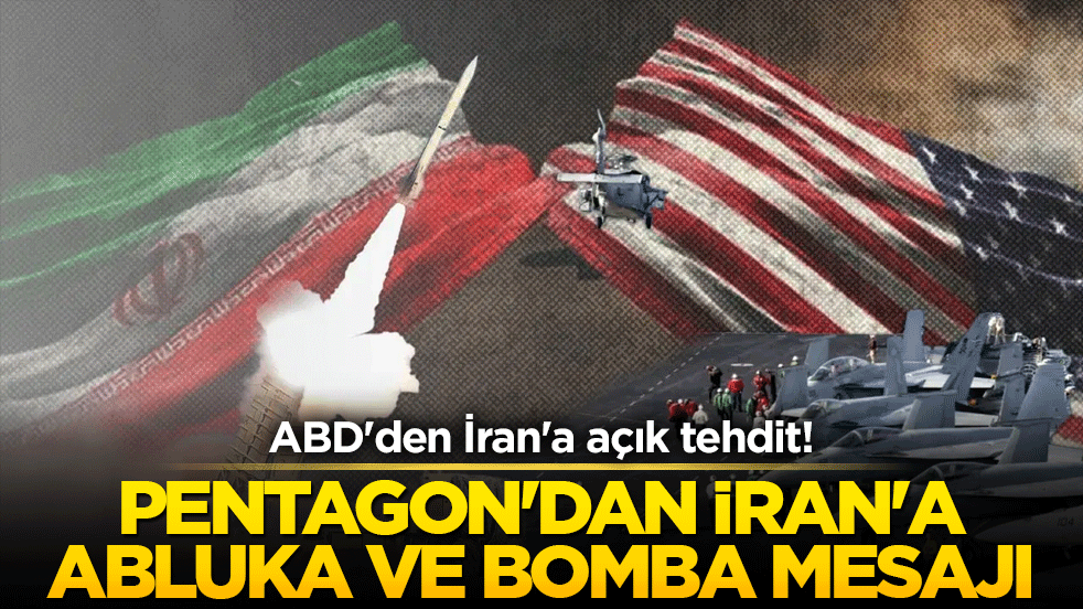 ABD'den İran'a açık tehdit: Tetiğe basmaya hazırız! Pentagon'dan İran'a abluka ve bomba mesajı! Yanlış seçim yaparsanız altyapınız yerle bir olur!