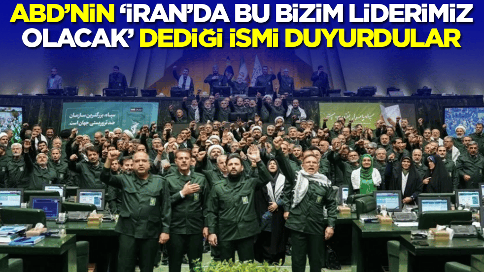 ABD'nin 'İran'da bu bizim liderimiz olacak' dediği ismi duyurdular