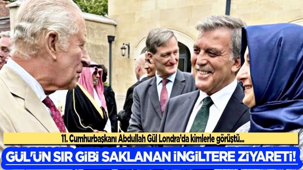 Abdullah Gül'ün sessiz sedasız İngiltere ziyareti: Londra'da görüştü! İsmini duyunca çok şaşıracaksınız