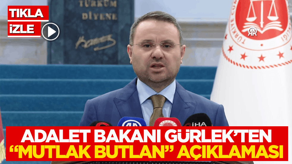 Adalet Bakanı Gürlek’ten "mutlak butlan" açıklaması