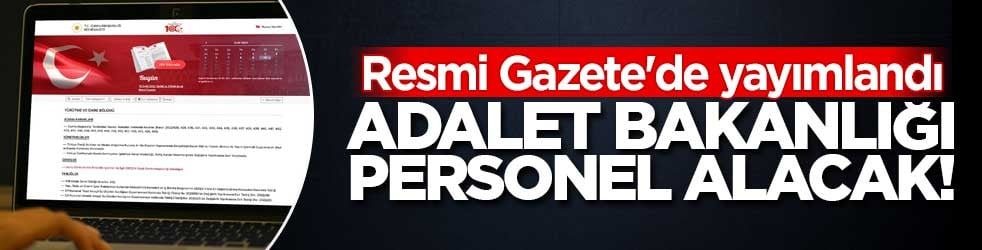 Adalet Bakanlığı personel alacak! Resmi Gazete'de yayımlandı