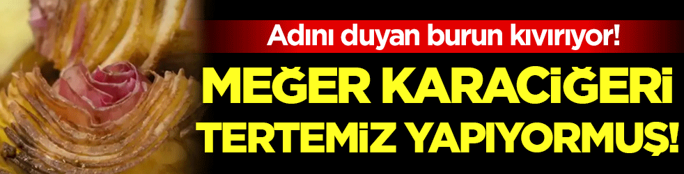 Adını duyan burun kıvırıyor: Meğer karaciğeri tertemiz yapıyormuş