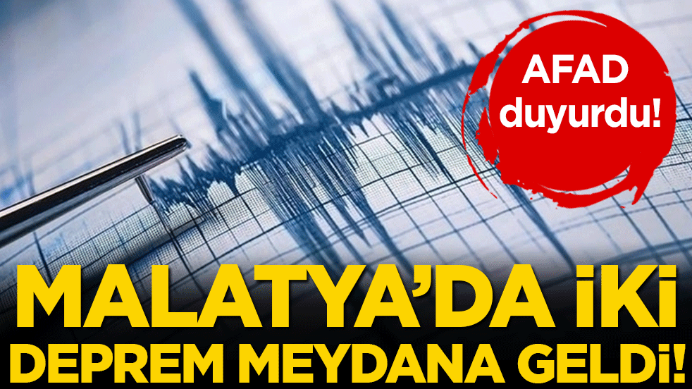 AFAD duyurdu: Malatya'da iki deprem!