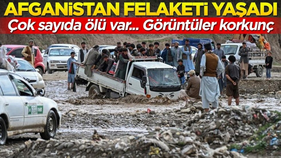 Afganistan felaketi yaşadı! Çok sayıda ölü var... Görüntüler korkunç