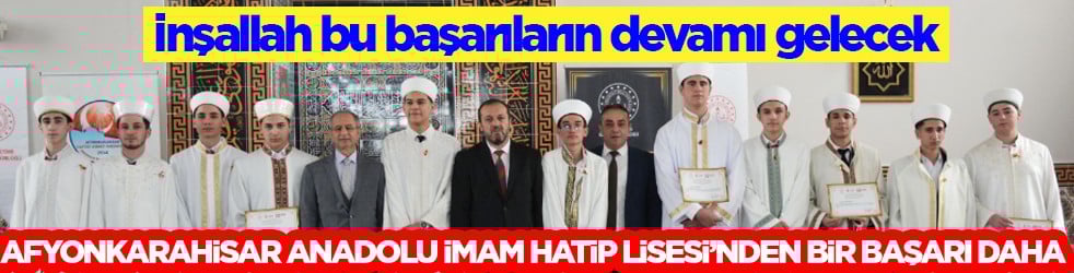Afyonkarahisar Anadolu İmam Hatip Lisesi'nden bir başarı daha