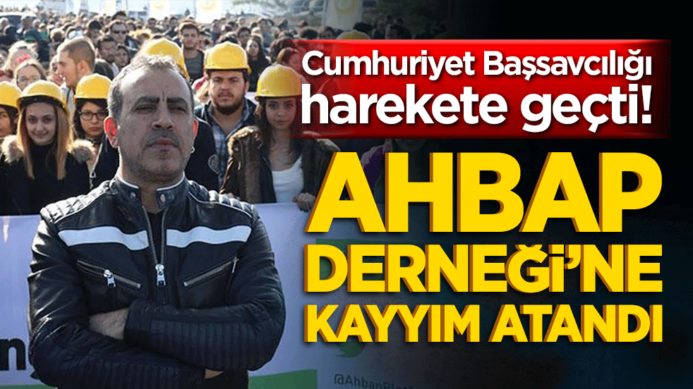 Ahbap Derneği'ne kayyım atandı