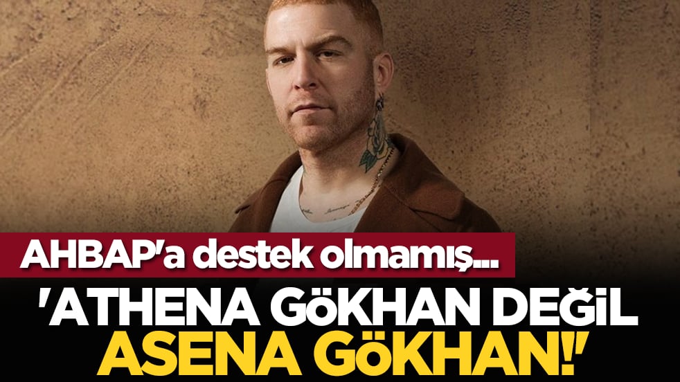 AHBAP'a destek olmamış... 'Athena Gökhan değil Asena Gökhan!'