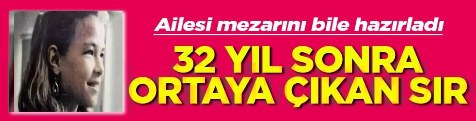 Ailesi mezarını bile hazırladı 32 yıl sonra ortaya çıkan sır