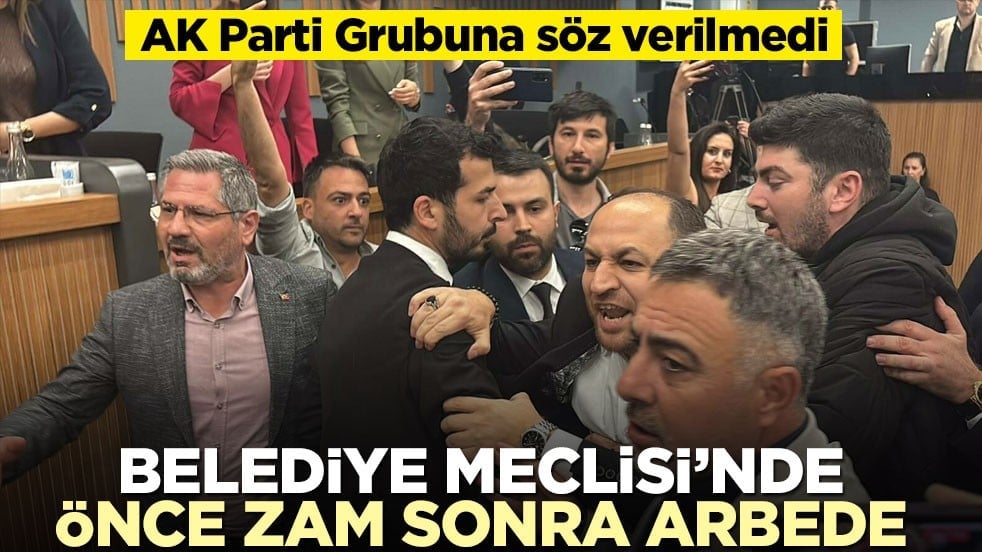AK Parti Grubuna söz verilmedi! Belediye Meclisi’nde önce zam sonra arbede