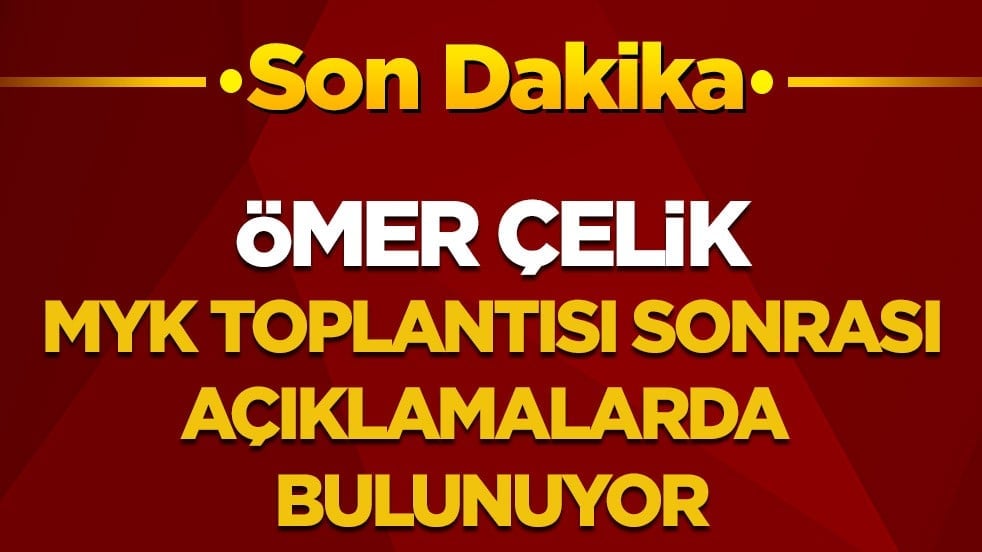 AK Parti Sözcüsü Ömer Çelik MYK Toplantısı sonrası açıklamalarda bulunuyor