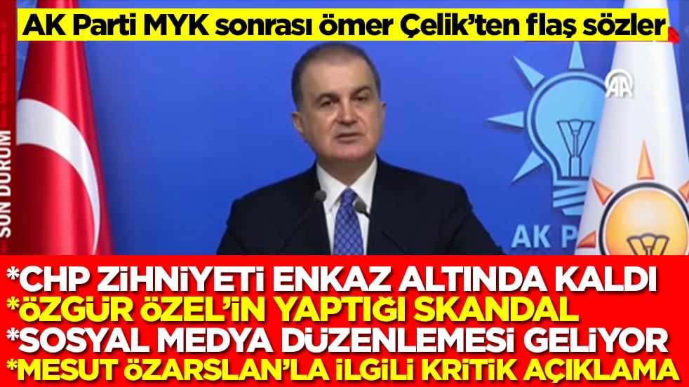 AK Parti Sözcüsü Ömer Çelik'ten flaş sözler: Görülmemiş bir skandal