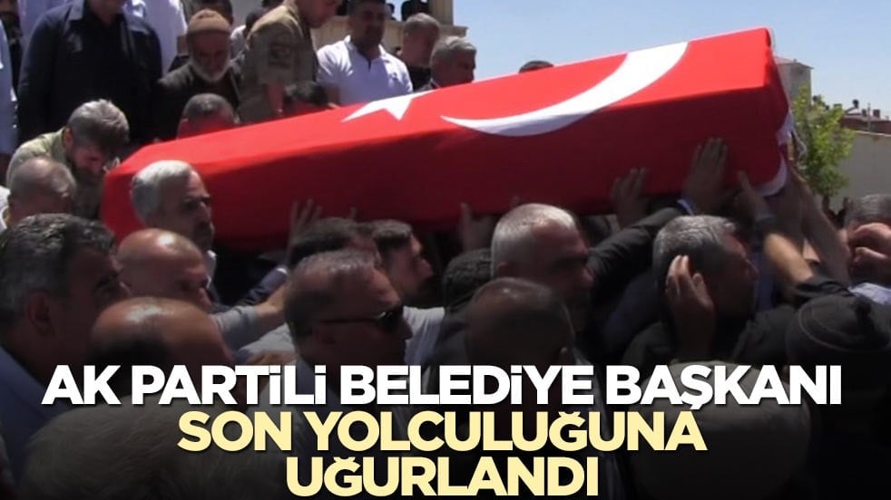 AK Partili belediye başkanı son yolculuğuna uğurlandı