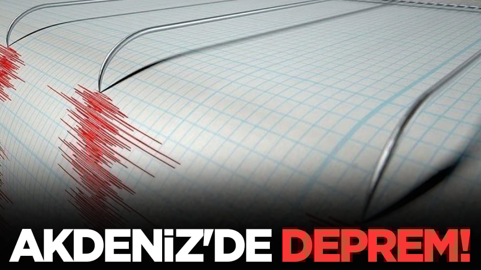 Akdeniz'de deprem!