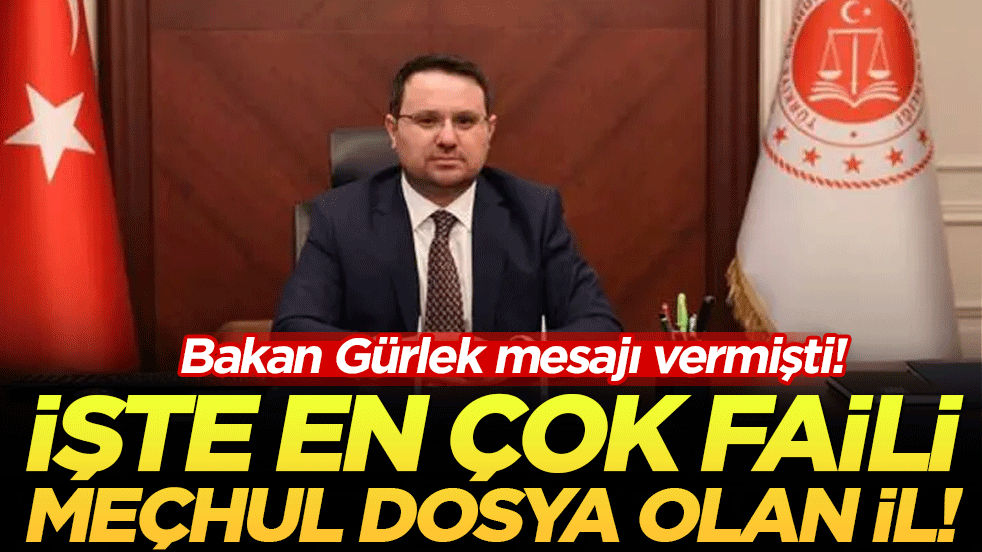 Akın Gürlek mesajı vermişti: İşte en çok faili meçhul dosyası olan iller!