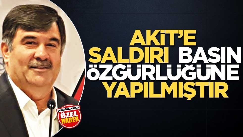 Akit’e saldırı, Basın özgürlüğüne yapılmıştır