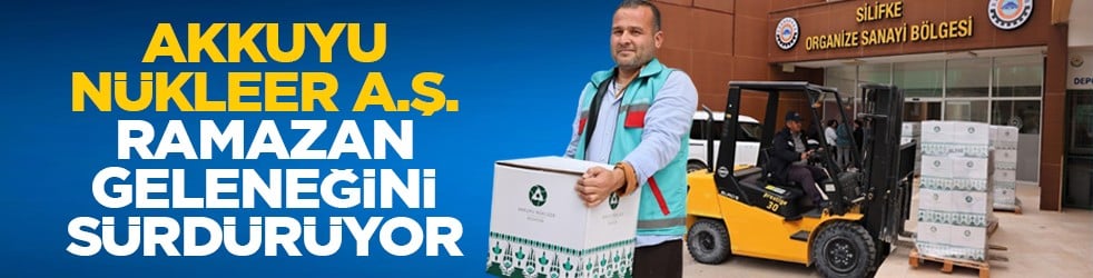 Akkuyu Nükleer A.Ş. Ramazan geleneğini sürdürüyor