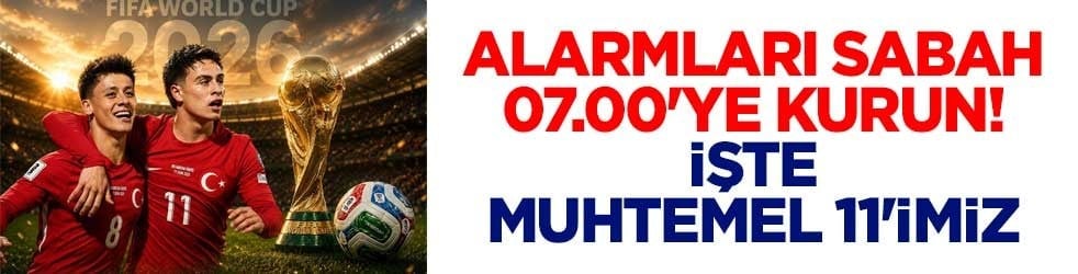 Alarmları sabah 07.00'ye kurun! İşte Avustralya karşısında muhtemel 11'imiz