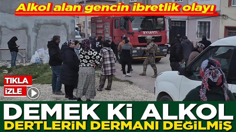Alkol alan gencin ibretlik olayı Demek ki alkol dertlerin dermanı değilmiş