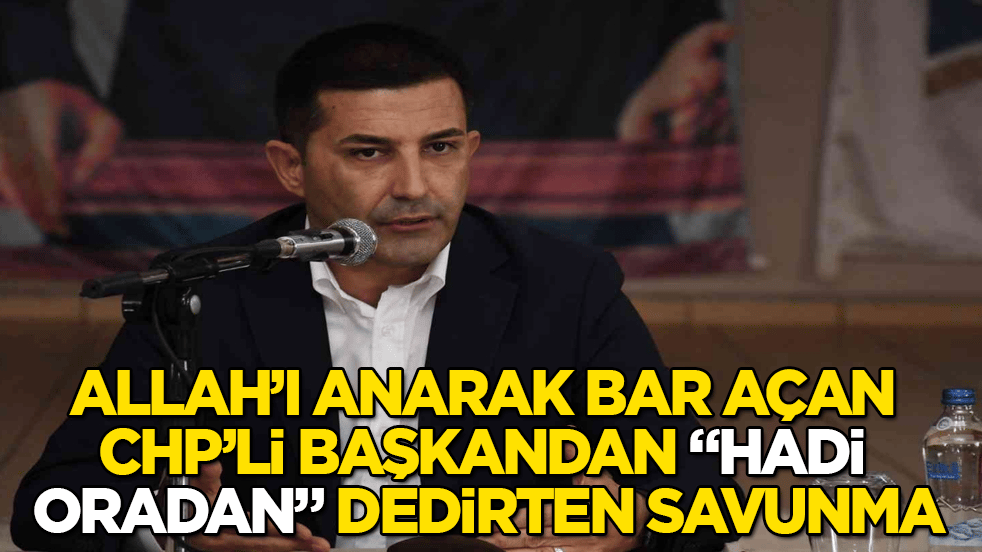 Allah’ı anarak bar açmıştı! Hadsiz CHP’li başkandan "Hadi oradan" dedirten savunma