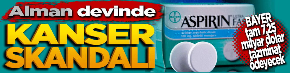 Alman devinde kanser skandalı: BAYER tam 7,25 milyar dolar tazminat ödeyecek