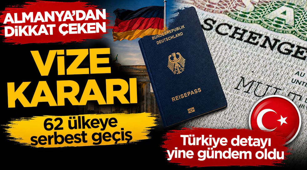 Almanya'dan dikkat çeken vize kararı: 62 ülkeye serbest geçiş! Türkiye detayı yine gündem oldu