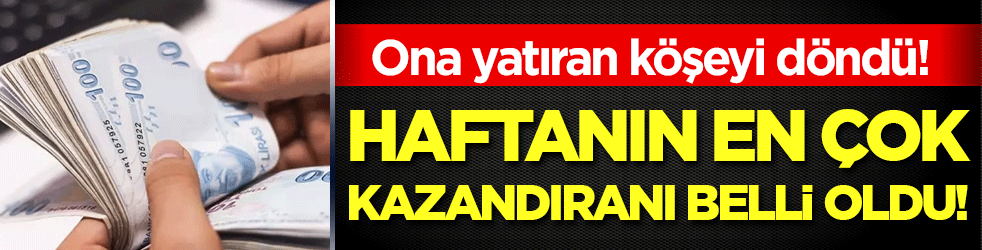 Altın mı borsa mı? Haftanın en çok kazandıranı belli oldu!