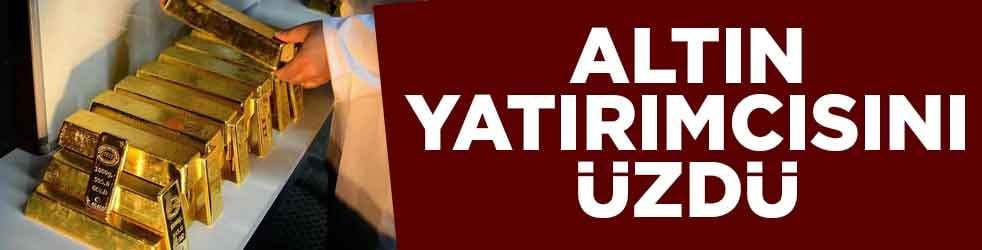 Altın yatırımcısını üzdü