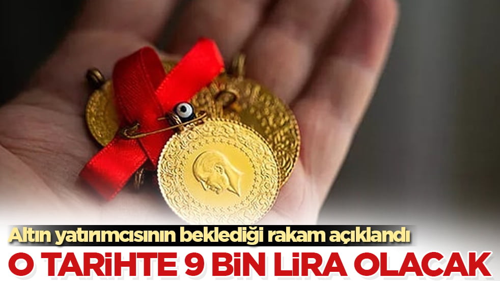 Altın yatırımcısının beklediği rakam açıklandı: O tarihte 9 bin lira olacak