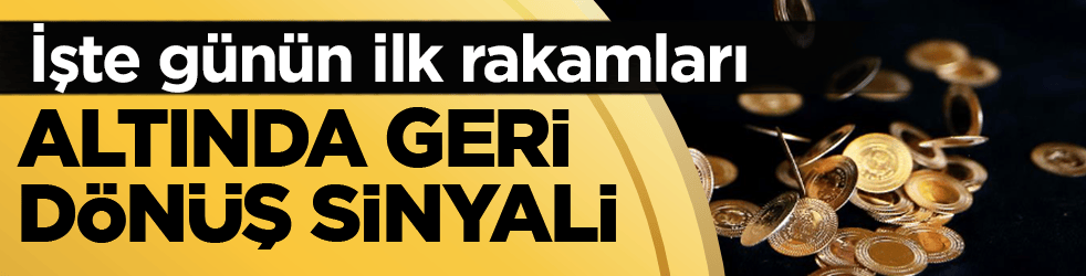Altında geri dönüş sinyali: İşte günün ilk rakamları