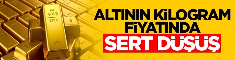 Altının kilogram fiyatında sert düşüş