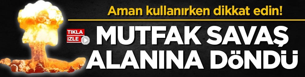 Aman kullanırken dikkat edin! Mutfak savaş alanına döndü