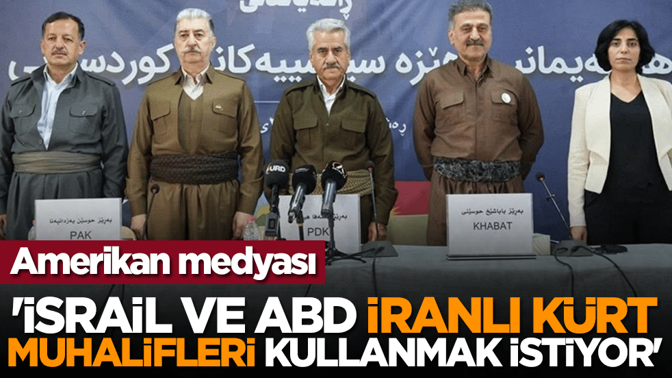 Amerikan medyası: 'İsrail ve ABD, İranlı Kürt muhalifleri kullanmak istiyor'