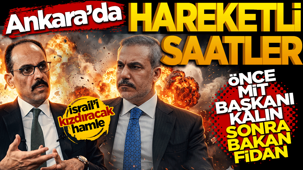 Ankara'da hareketli saatler: Önce MİT Başkanı Kalın sonra Bakan Fidan