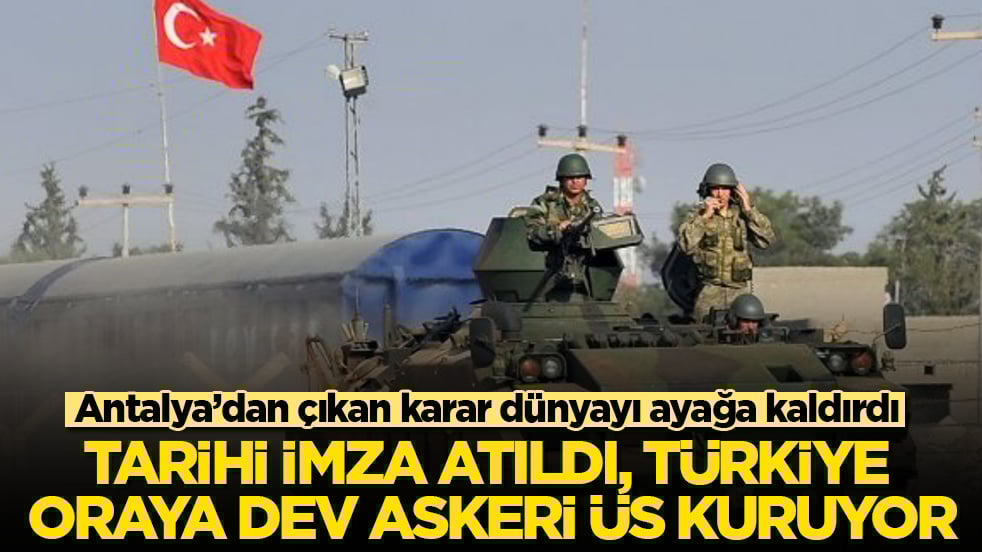Antalya’dan çıkan karar dünyayı ayağa kaldırdı! Tarihi imza atıldı, Türkiye oraya dev askeri üs kuruyor