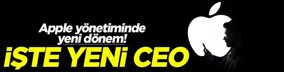 Apple yönetiminde yeni dönem! İşte yeni CEO