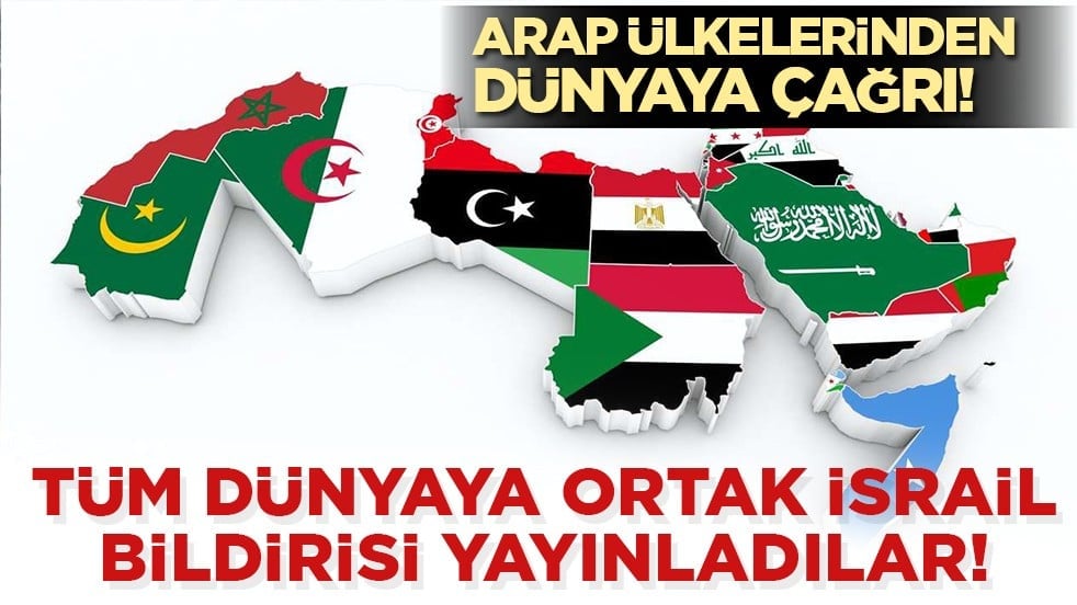 Arap ülkelerinden ortak İsrail bildirisi!