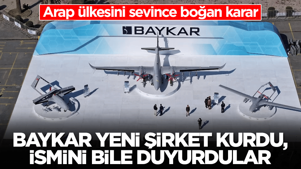 Arap ülkesini sevince boğan karar! Baykar şirket kurdu, ismini bile duyurdular