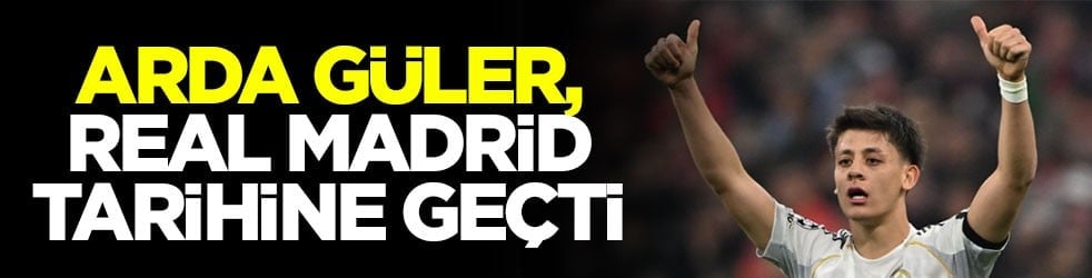 Arda Güler, Real Madrid tarihine geçti