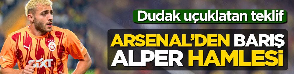 Arsenal’den Barış Alper hamlesi: Rekor teklif iddiası