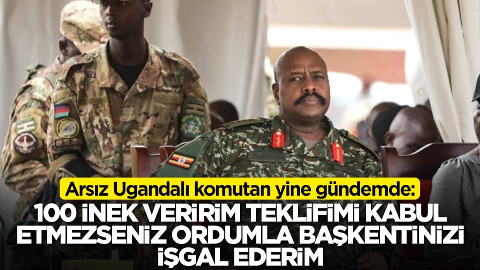 Arsız Ugandalı komutan yine gündemde: 100 inek veriririm teklifimi kabul etmezseniz başkentinizi işgal ederim