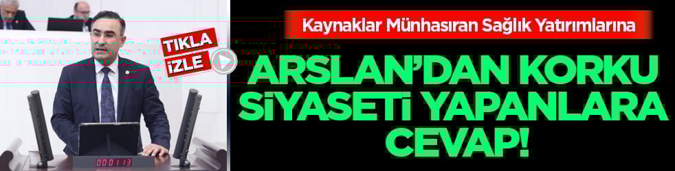 Arslan’dan korku siyaseti yapanlara cevap: Hastaneler satılmıyor