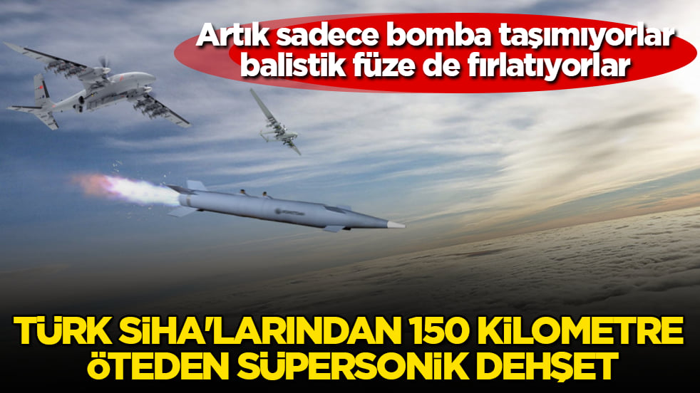 Artık sadece bomba taşımıyorlar, balistik füze de fırlatıyorlar! Türk SİHA'larından 150 kilometre öteden süpersonik dehşet