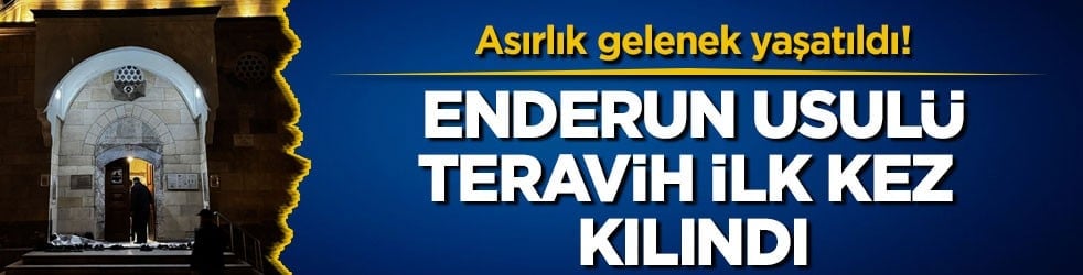 Asırlık gelenek yaşatıldı! Enderun usulü teravih ilk kez kılındı