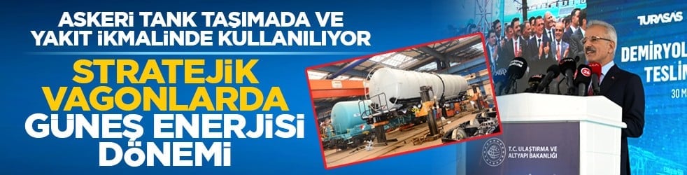 Askeri tank taşımada ve yakıt ikmalinde kullanılıyor: Stratejik vagonlarda güneş enerjisi dönemi