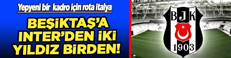 Rota artık İtalya: Asllani yalnız gelmeyecek: Beşiktaş, Inter'den duble yapacak