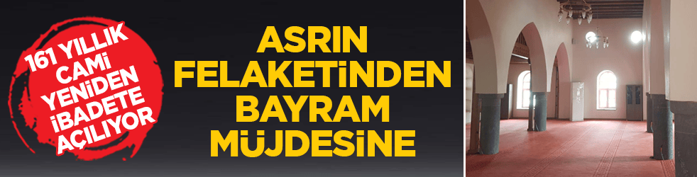 Asrın felaketinden bayram müjdesine: 161 yıllık Dervişiye Camisi yeniden ibadete açılıyor