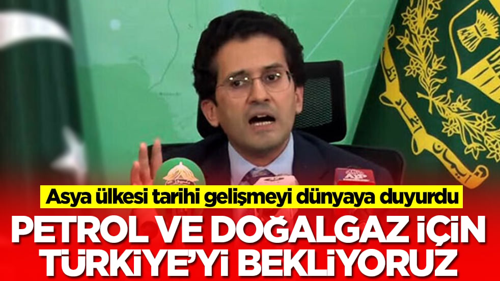 Asya ülkesi tarihi gelişmeyi dünyaya duyurdu: Petrol ve doğalgaz için Türkiye'yi bekliyoruz