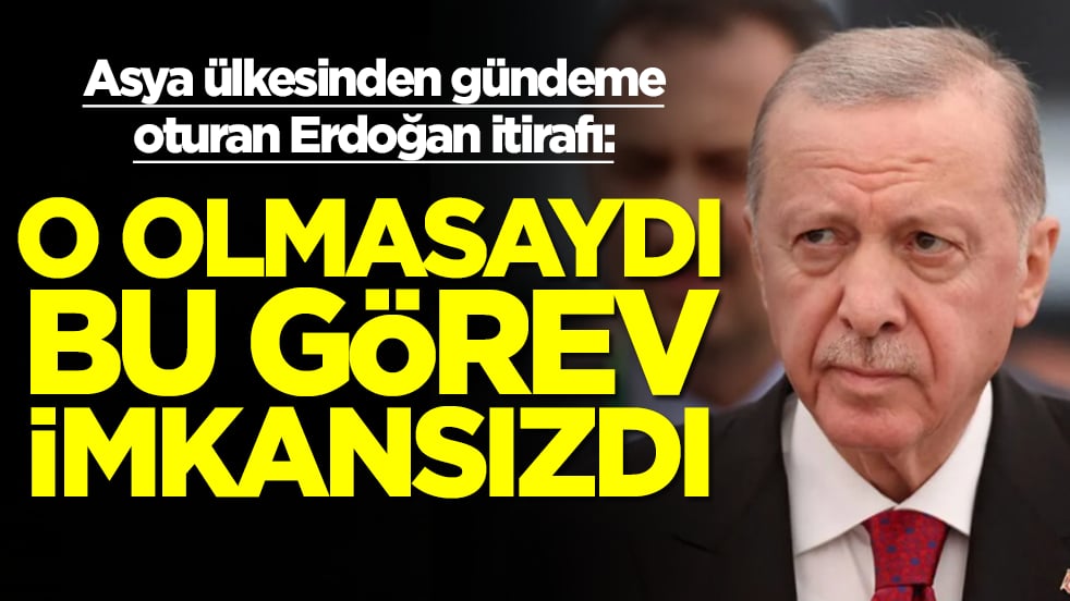 Asya ülkesinden gündeme oturan Erdoğan itirafı: O olmasaydı bu görev imkansızdı