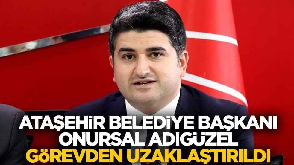 Ataşehir Belediye Başkanı Onursal Adıgüzel görevden uzaklaştırıldı