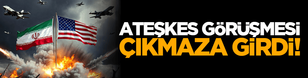 Ateşkes görüşmesi çıkmaza girdi!